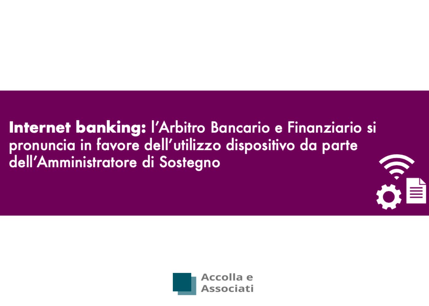 Internet banking: l’Arbitro Bancario e Finanziario si pronuncia in favore dell’utilizzo dispositivo da parte dell’Amministratore di Sostegno